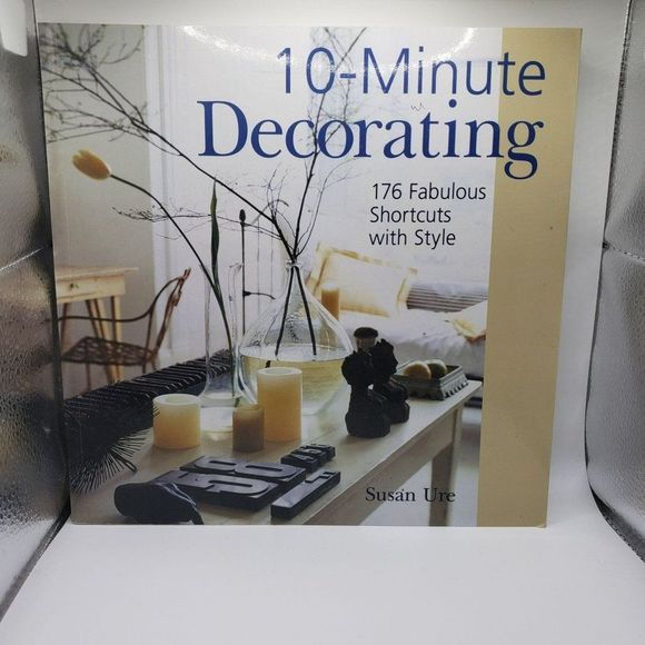 10 Minute Decorating‎ 176 Fabulous Shortcuts With Style By Susan Ure - Picture 6 of 7